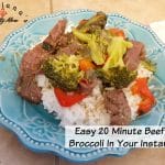 Easy 20 Minute Beef And Broccoli In Your Instant Pot
